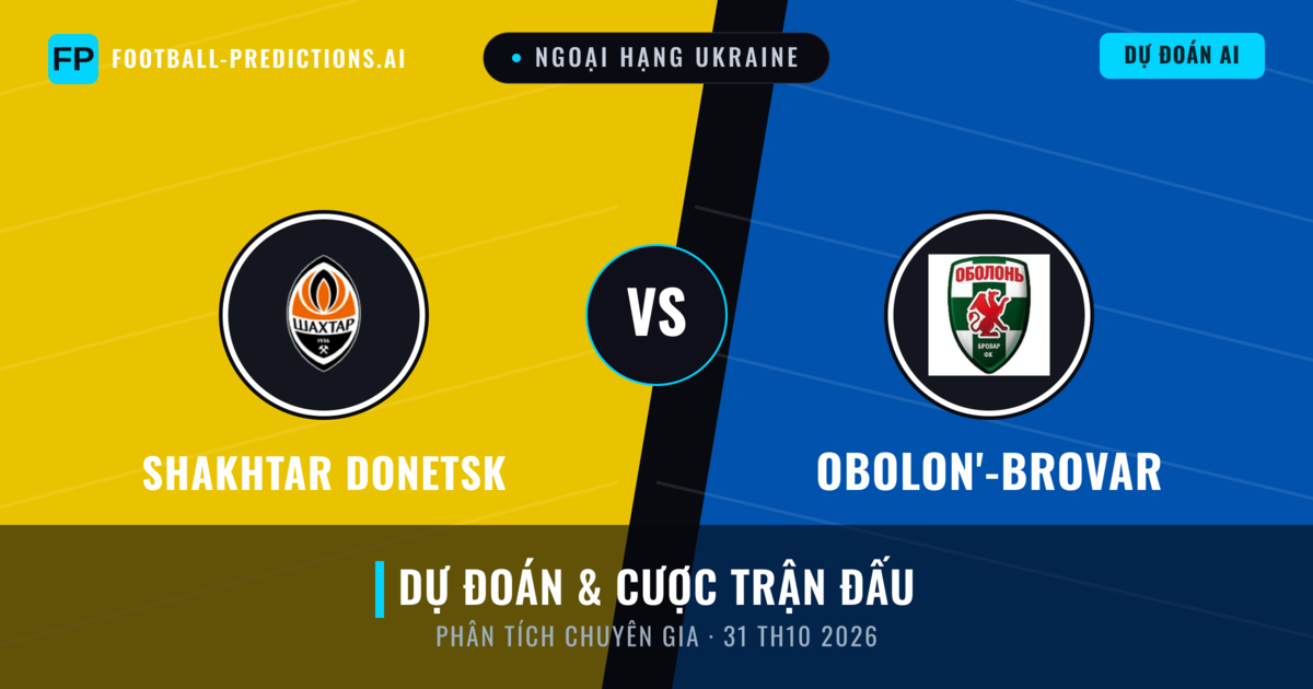 Shakhtar Donetsk vs Obolon'-Brovar — dự đoán và xem trước trận đấu