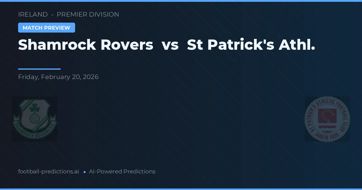 Shamrock Rovers vs St Patrick's Athl. — pronostico e anteprima del match