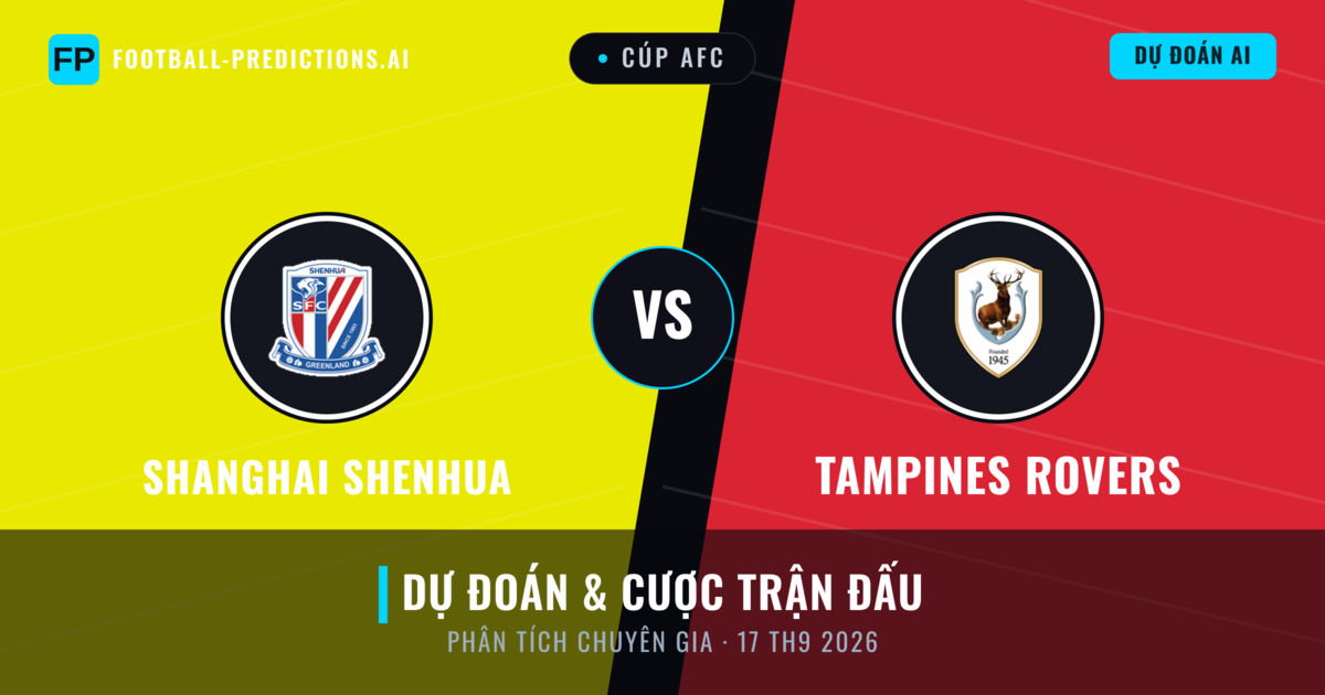 Shanghai Shenhua vs Tampines Rovers — dự đoán và xem trước trận đấu