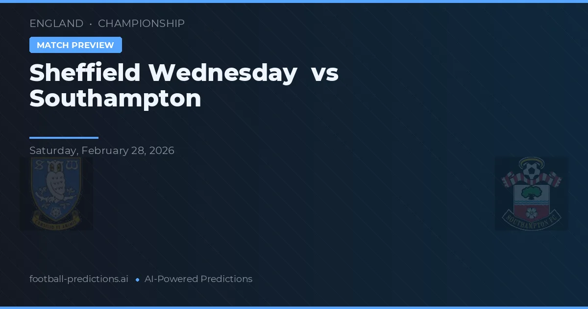 Sheffield Wednesday vs Southampton — prediksi dan pratinjau pertandingan
