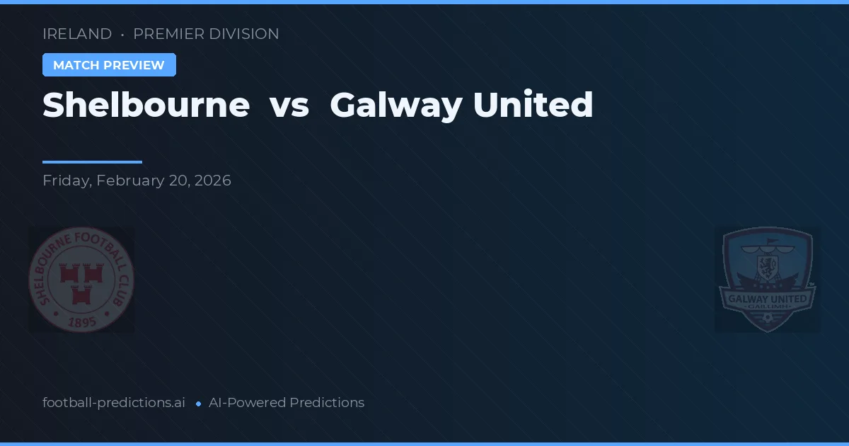 Shelbourne vs Galway United — pronostic et avant-match