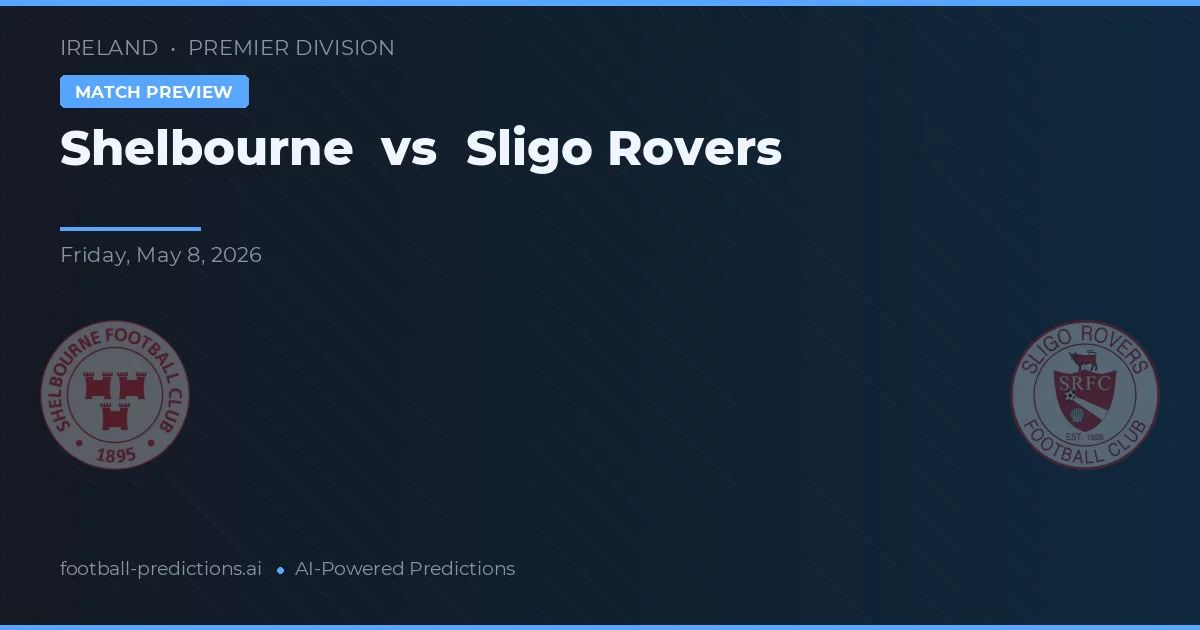 Shelbourne - Sligo Rovers — maç tahmini ve önizleme