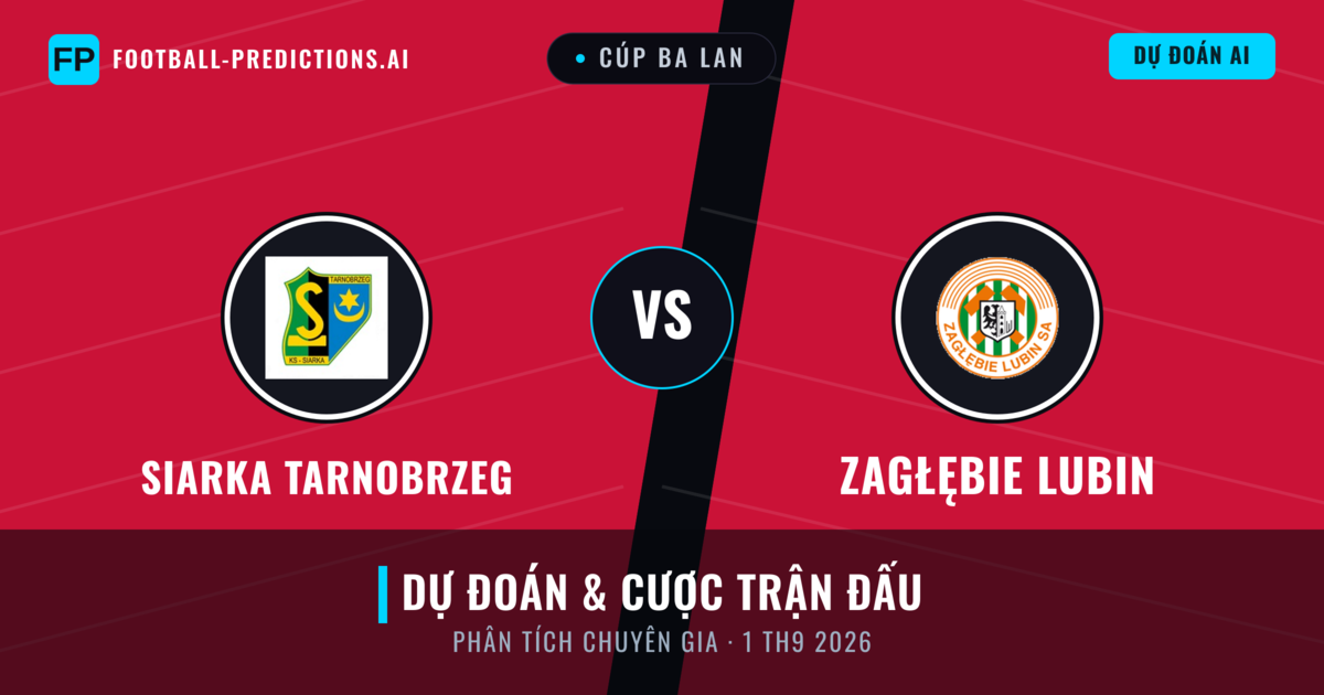 Siarka Tarnobrzeg vs Zagłębie Lubin — dự đoán và xem trước trận đấu