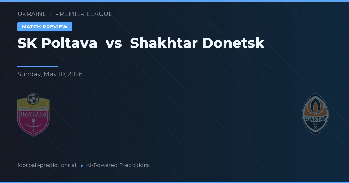 SK Poltava vs Shakhtar Donetsk — match prediction & preview