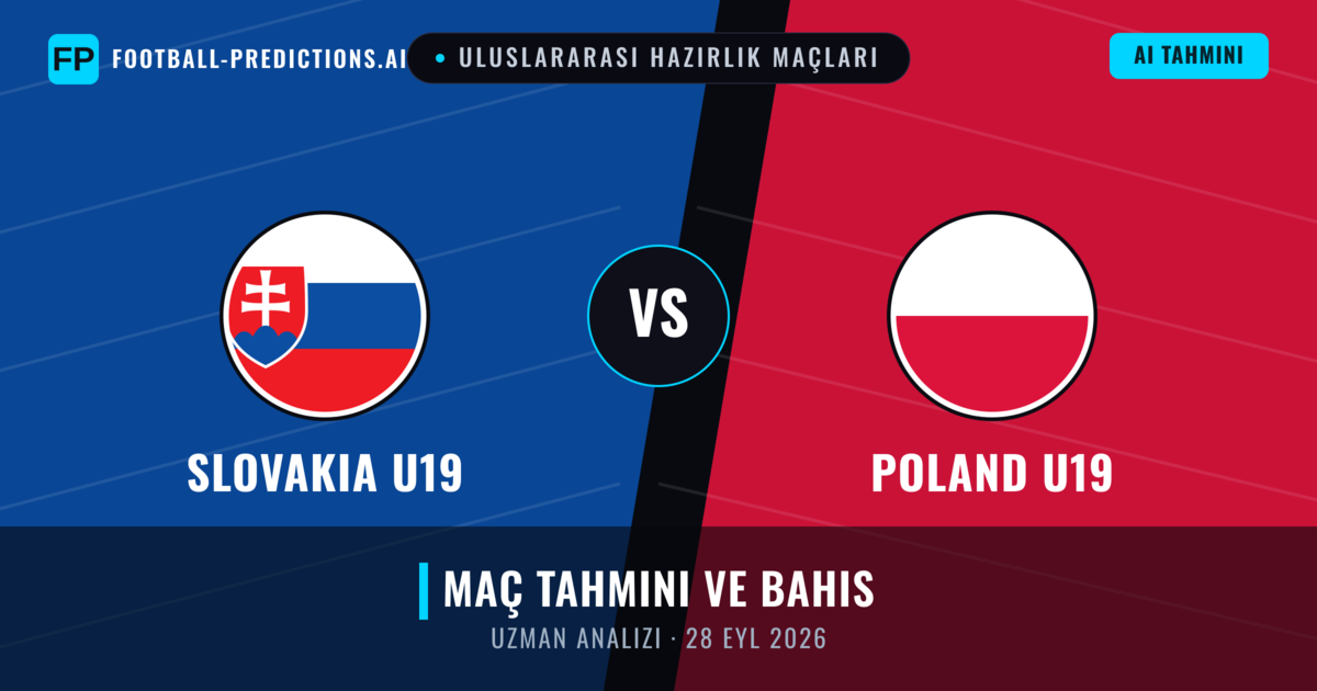 Slovakia U19 - Poland U19 — maç tahmini ve önizleme