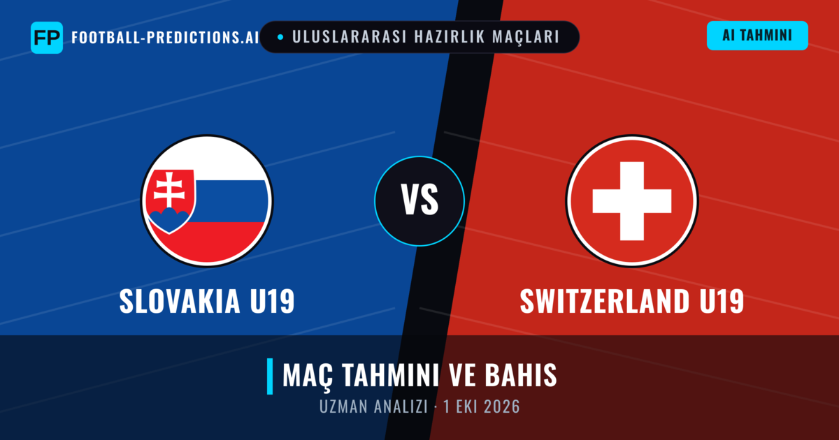 Slovakia U19 - Switzerland U19 — maç tahmini ve önizleme