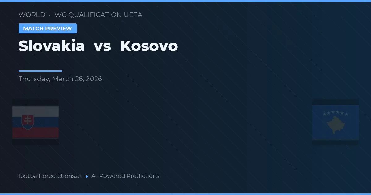 Slowakia vs Kosovo — prediksi dan pratinjau pertandingan