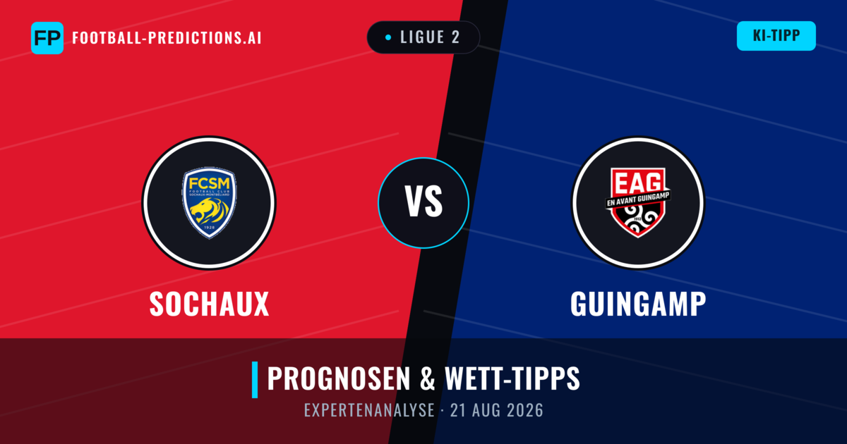 Sochaux vs Guingamp — Prognose und Spielvorschau