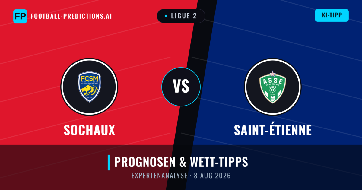 Sochaux vs Saint-Étienne — Prognose und Spielvorschau