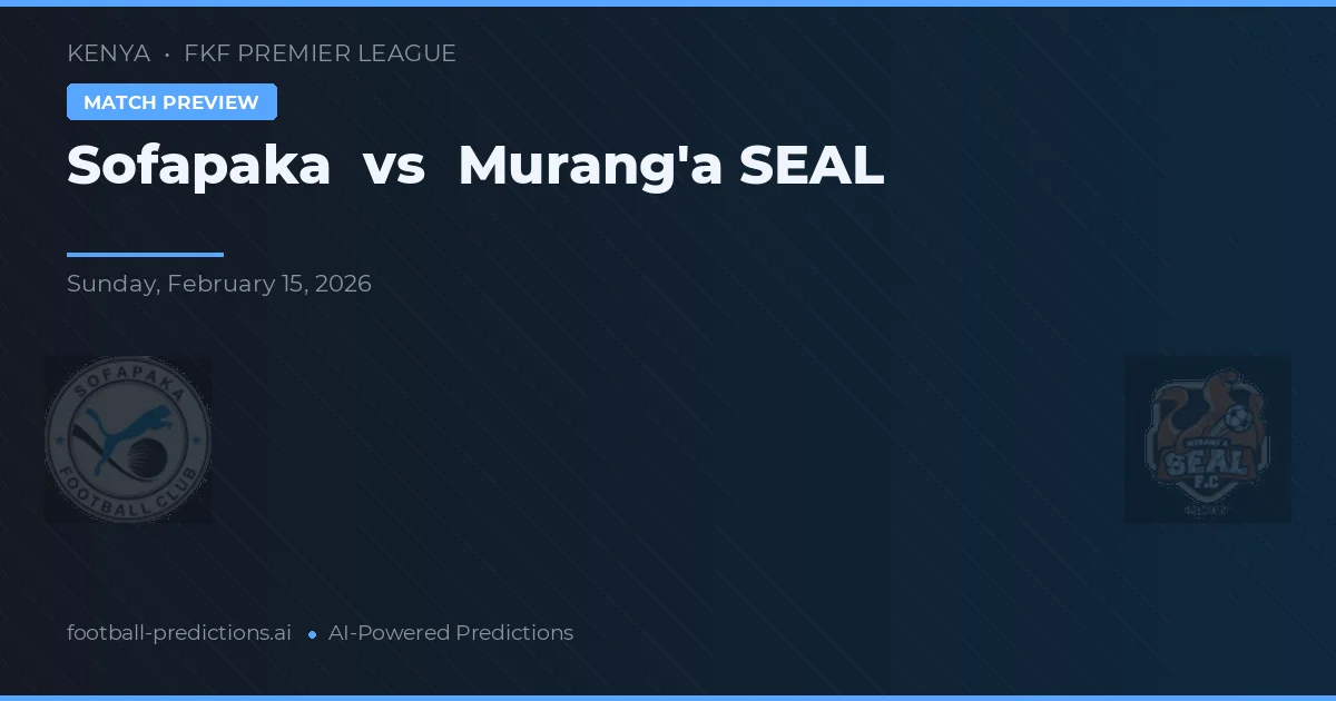 Sofapaka vs Murang'a SEAL — pronostic et avant-match