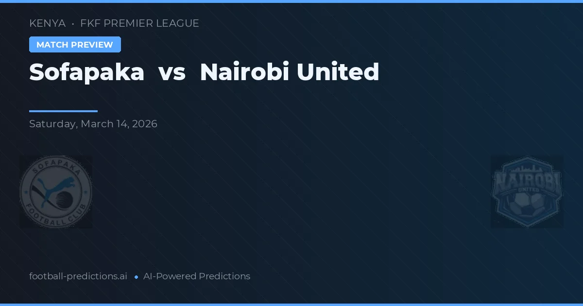 Sofapaka vs Nairobi United — Prognose und Spielvorschau