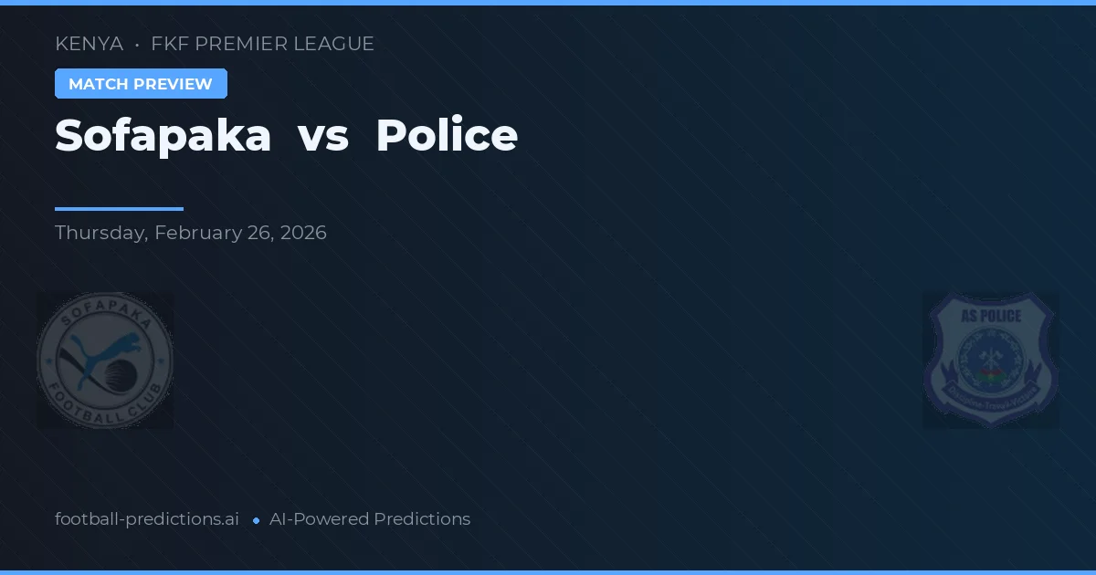 Sofapaka vs Police — pronostic et avant-match