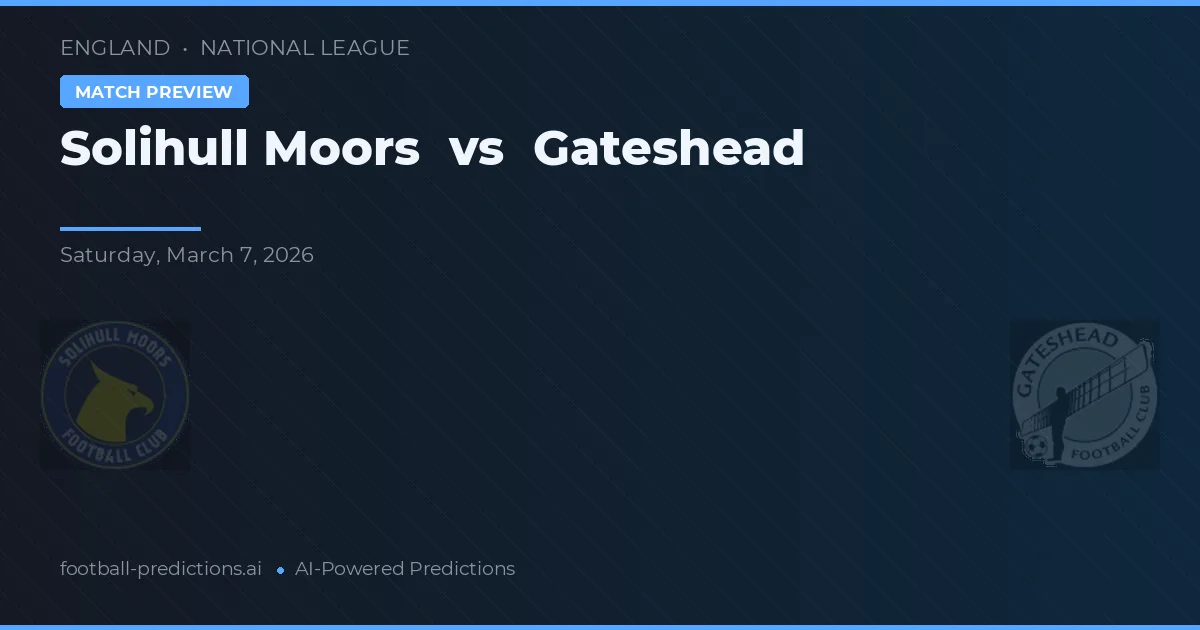 Solihull Moors vs Gateshead — pronostic et avant-match