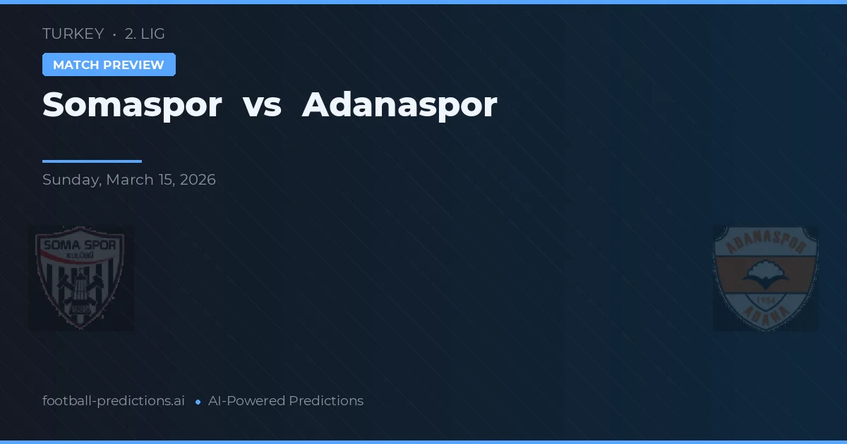Somaspor vs Adanaspor — match prediction & preview
