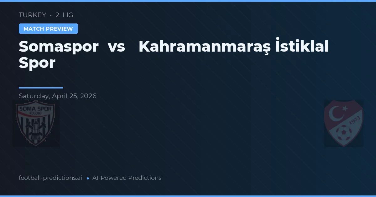 Somaspor vs Kahramanmaraş İstiklalspor — prediksi dan pratinjau pertandingan
