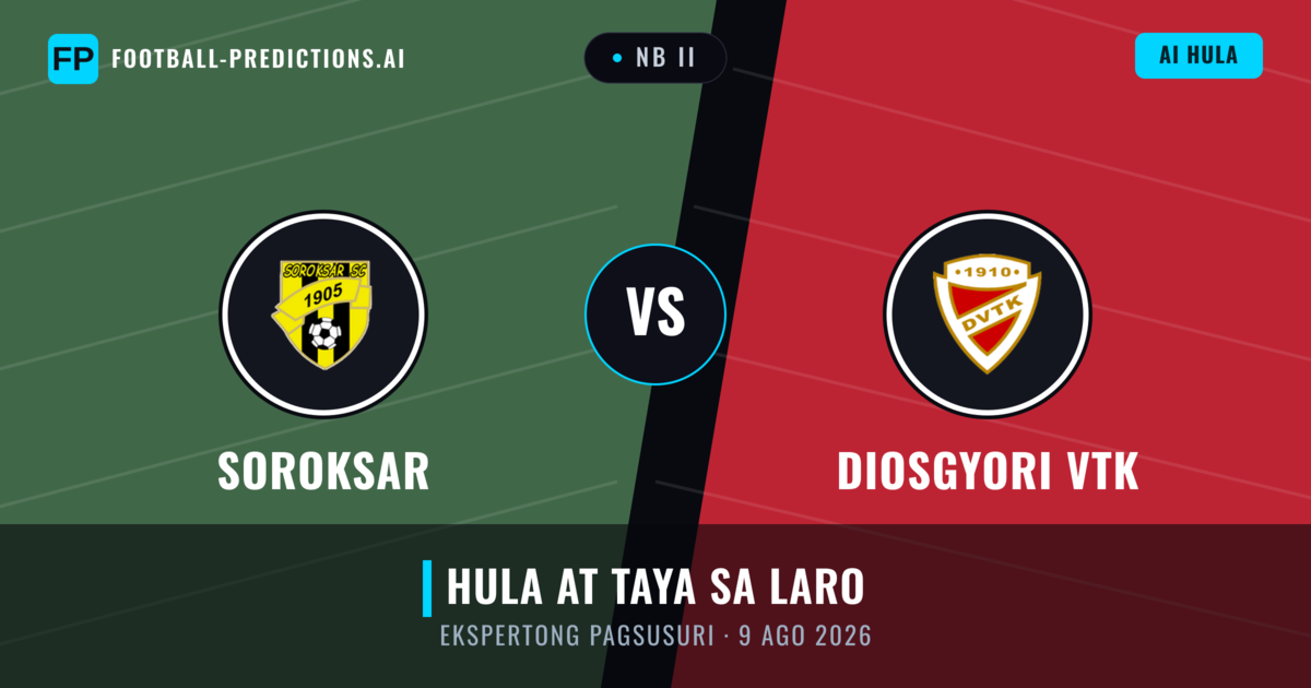 Soroksar vs Diosgyori VTK — hula at preview ng laban