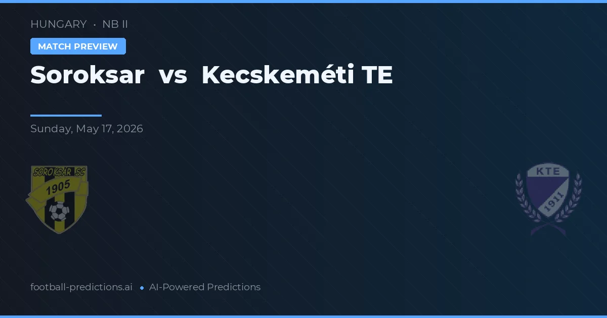 Soroksar vs Kecskeméti TE — hula at preview ng laban