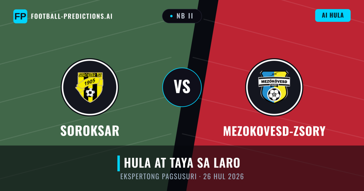 Soroksar vs Mezokovesd-Zsory — hula at preview ng laban