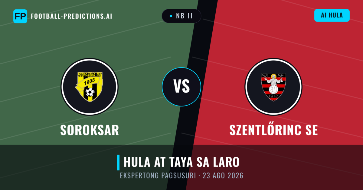 Soroksar vs Szentlőrinc SE — hula at preview ng laban