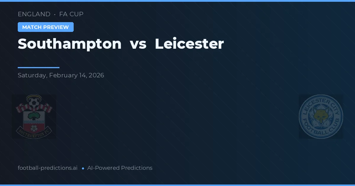 Southampton - Leicester — maç tahmini ve önizleme