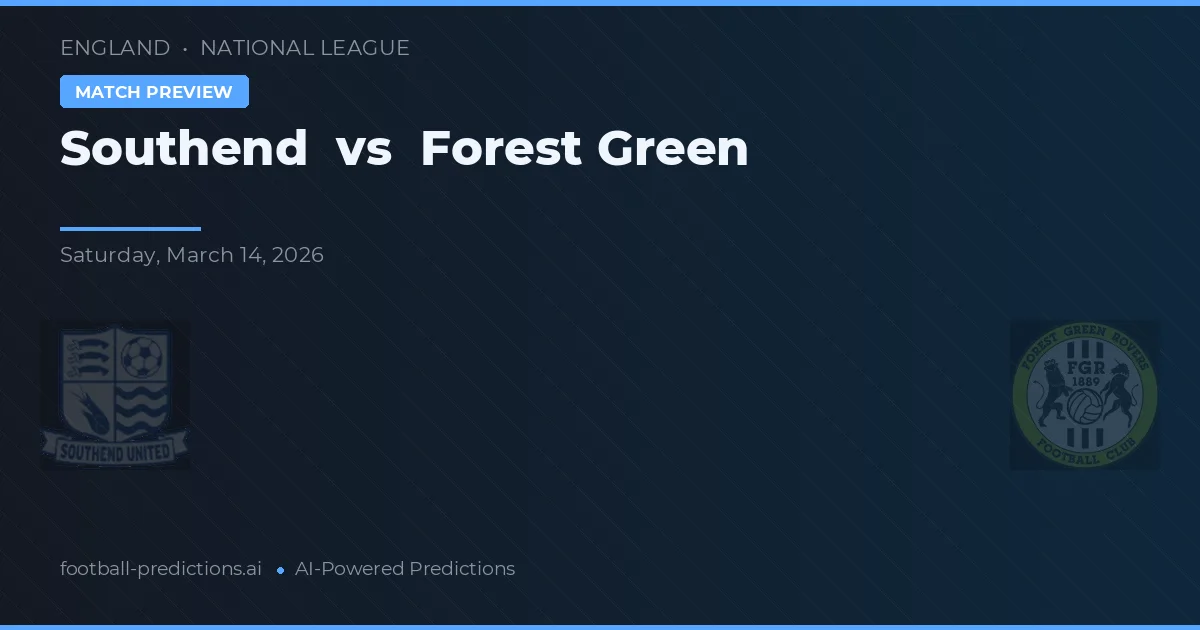 Southend - Forest Green — maç tahmini ve önizleme