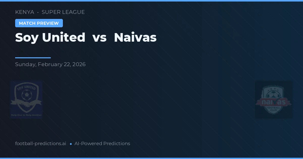 Soy United vs Naivas — pronostic et avant-match