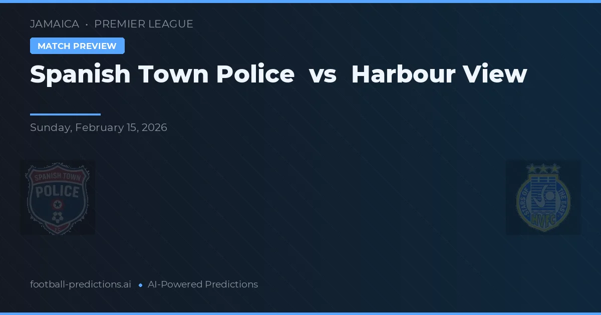 Spanish Town Police vs Harbour View — Prognose und Spielvorschau