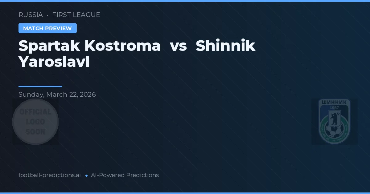 Spartak Kostroma vs Shinnik Yaroslavl — pronostic et avant-match