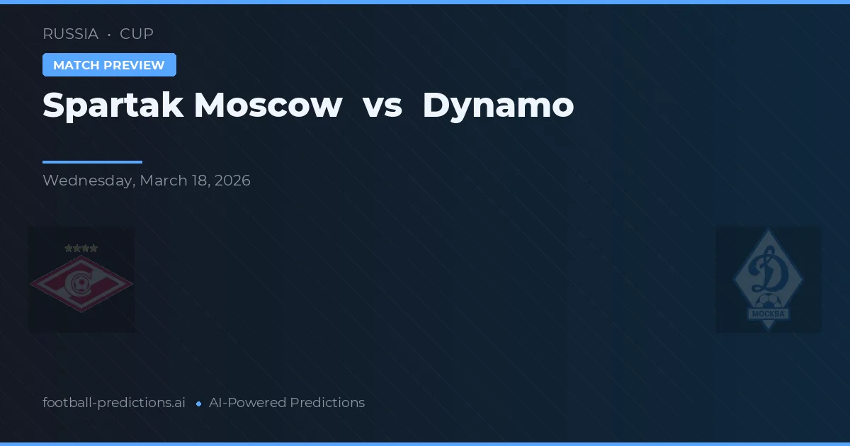 Spartak Moscow vs Dynamo — match prediction & preview