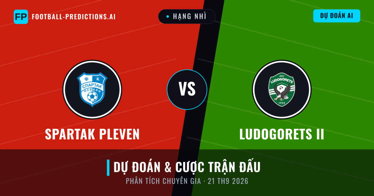Spartak Pleven vs Ludogorets II — dự đoán và xem trước trận đấu