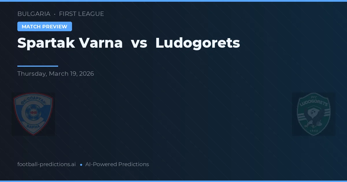 Spartak Varna vs Ludogorets — pronostico e anteprima del match