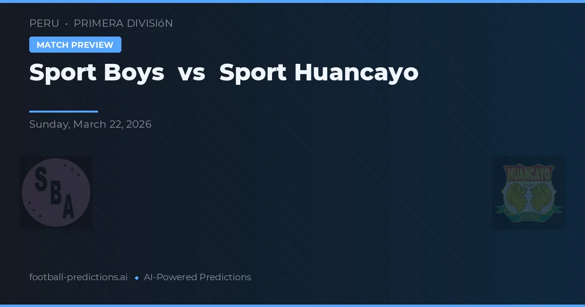 Sport Boys vs Sport Huancayo — Prognose und Spielvorschau