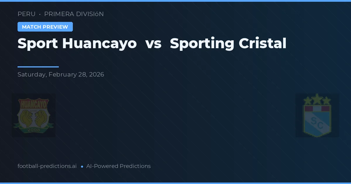 Sport Huancayo vs Sporting Cristal — pronostic et avant-match