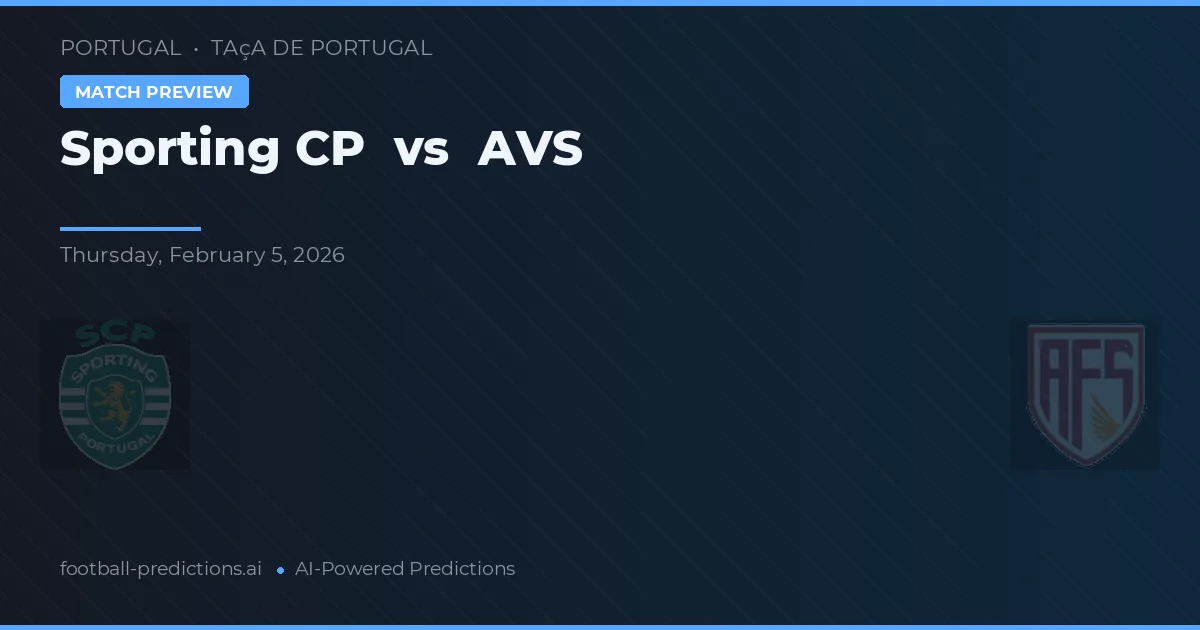 Sporting CP vs AVS — prediksi dan pratinjau pertandingan