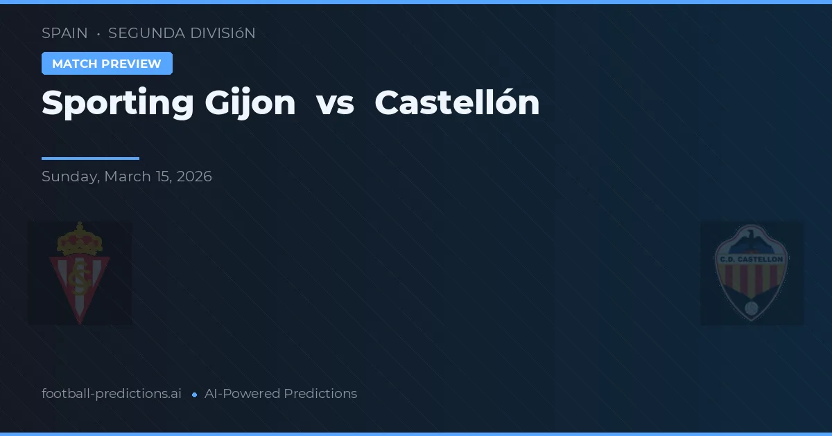 Sporting Gijon vs Castellón — prediksi dan pratinjau pertandingan