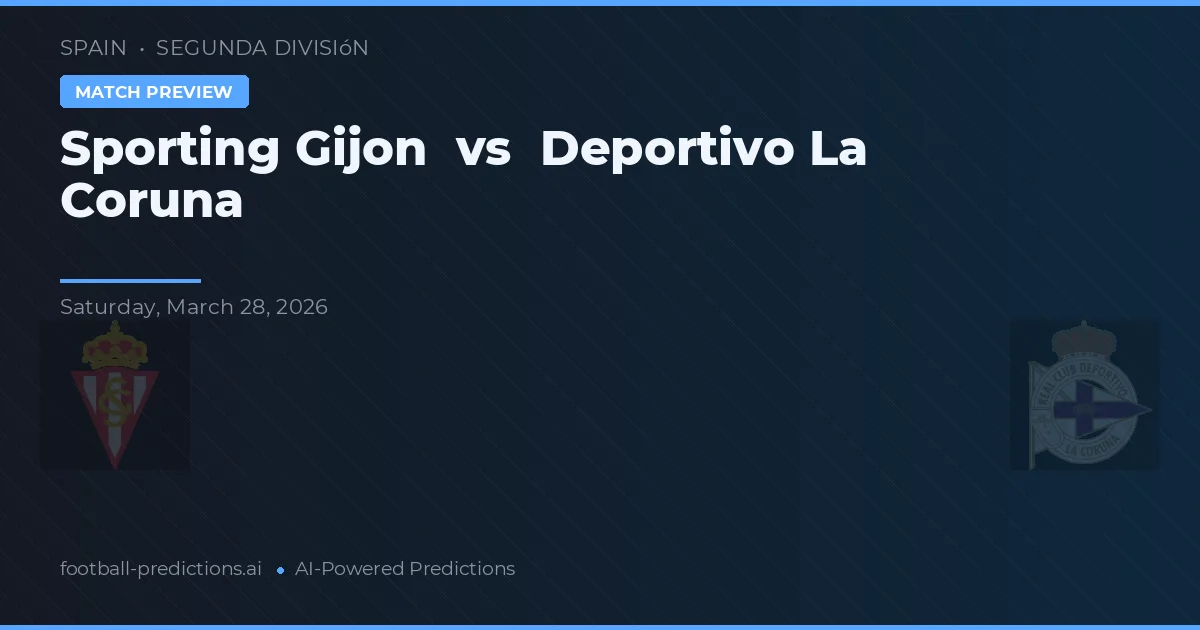 Sporting Gijon vs Deportivo La Coruna — match prediction & preview
