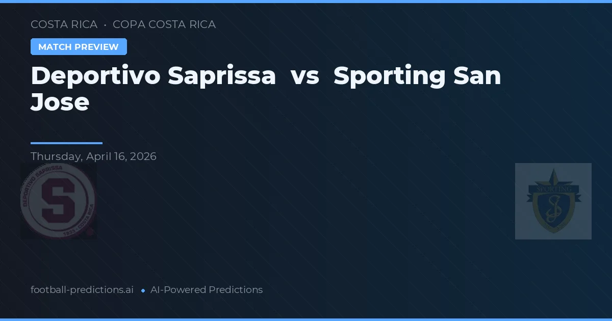 Saprissa - Sporting San Jose — maç tahmini ve önizleme