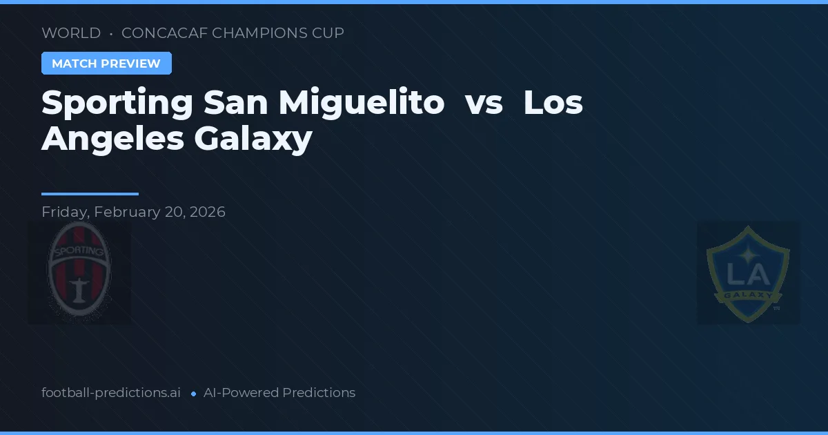 Sporting San Miguelito - Los Angeles Galaxy — maç tahmini ve önizleme