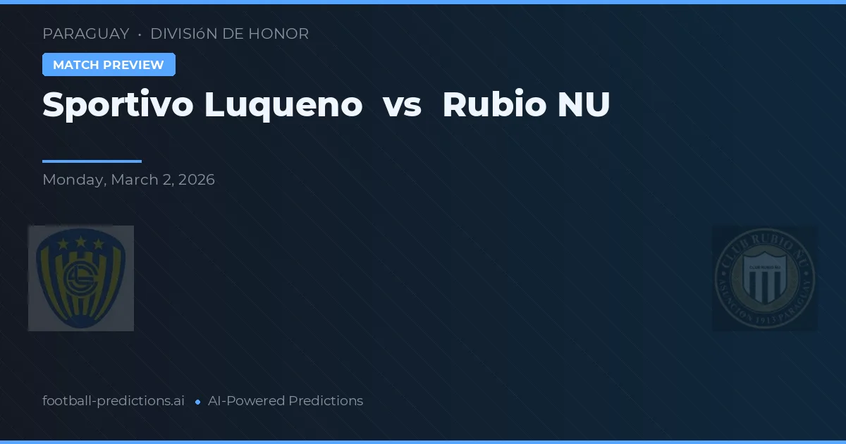 Sportivo Luqueño vs Rubio Ñu — pronostic et avant-match