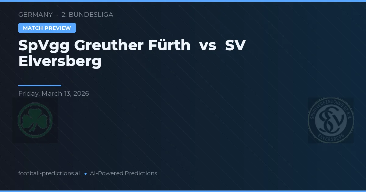 SpVgg Greuther Fürth vs SV Elversberg — match prediction & preview