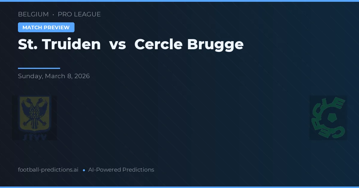St. Truiden vs Cercle Brugge — pronostico e anteprima del match