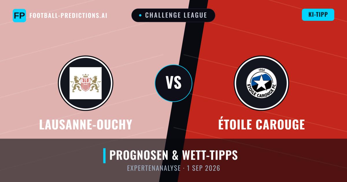 Lausanne-Ouchy vs Étoile Carouge — Prognose und Spielvorschau