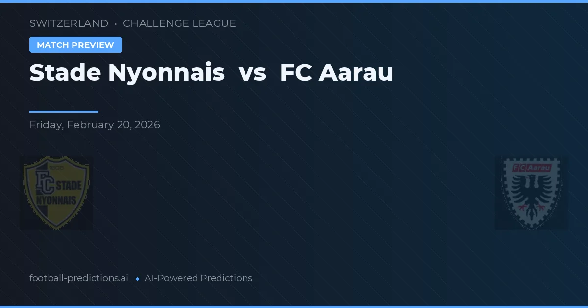 Stade Nyonnais vs FC Aarau — hula at preview ng laban