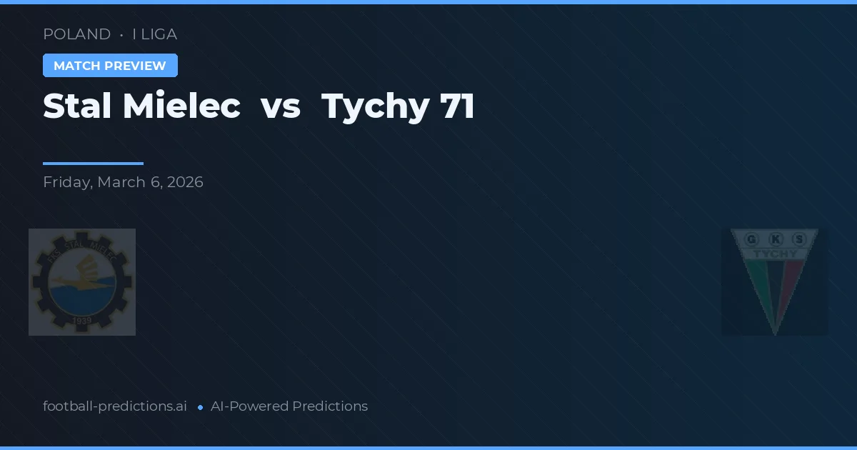 Stal Mielec vs Tychy 71 — match prediction & preview