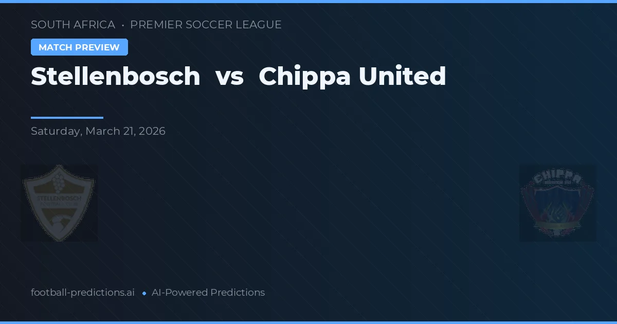 Stellenbosch vs Chippa United — pronostic et avant-match