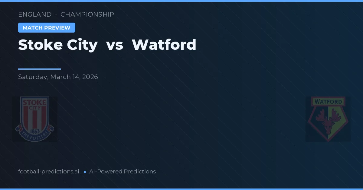 Stoke City vs Watford — prediksi dan pratinjau pertandingan
