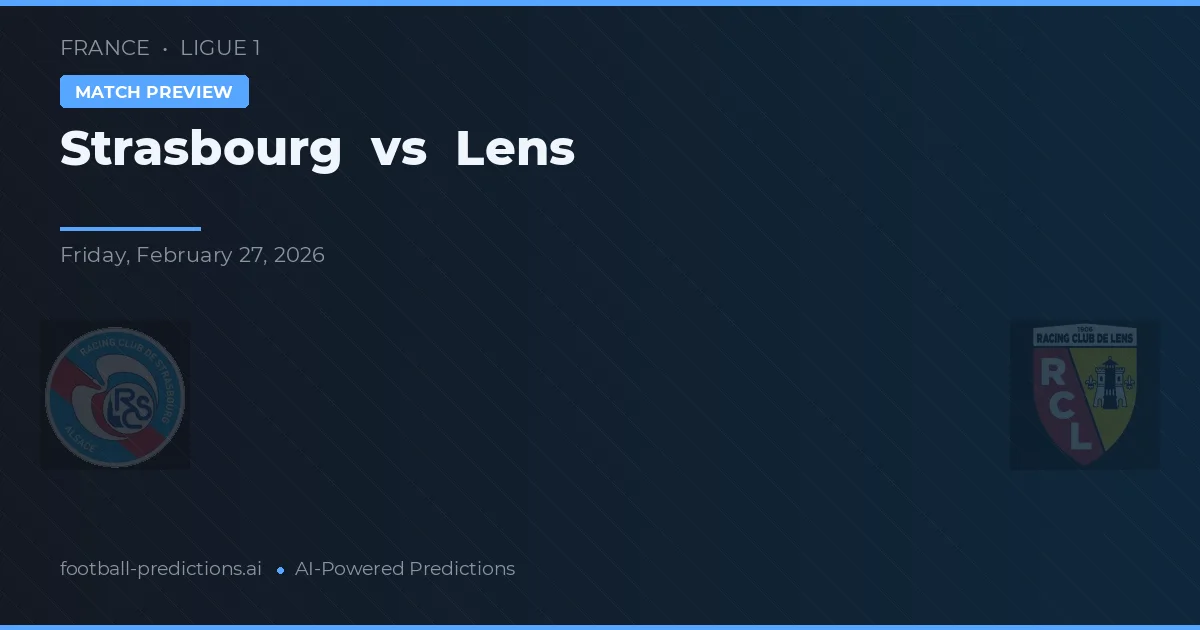 Strasbourg vs Lens — pronostic et avant-match