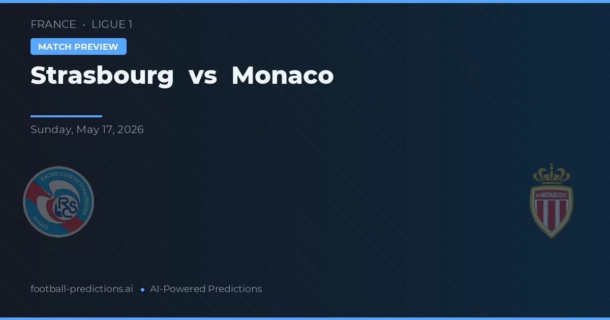Strasbourg vs Monaco — match prediction & preview
