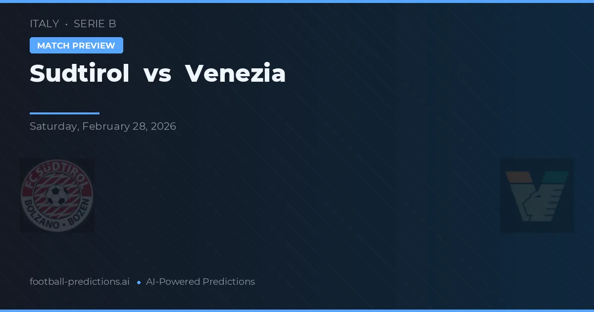 Südtirol vs Venezia — Prognose und Spielvorschau