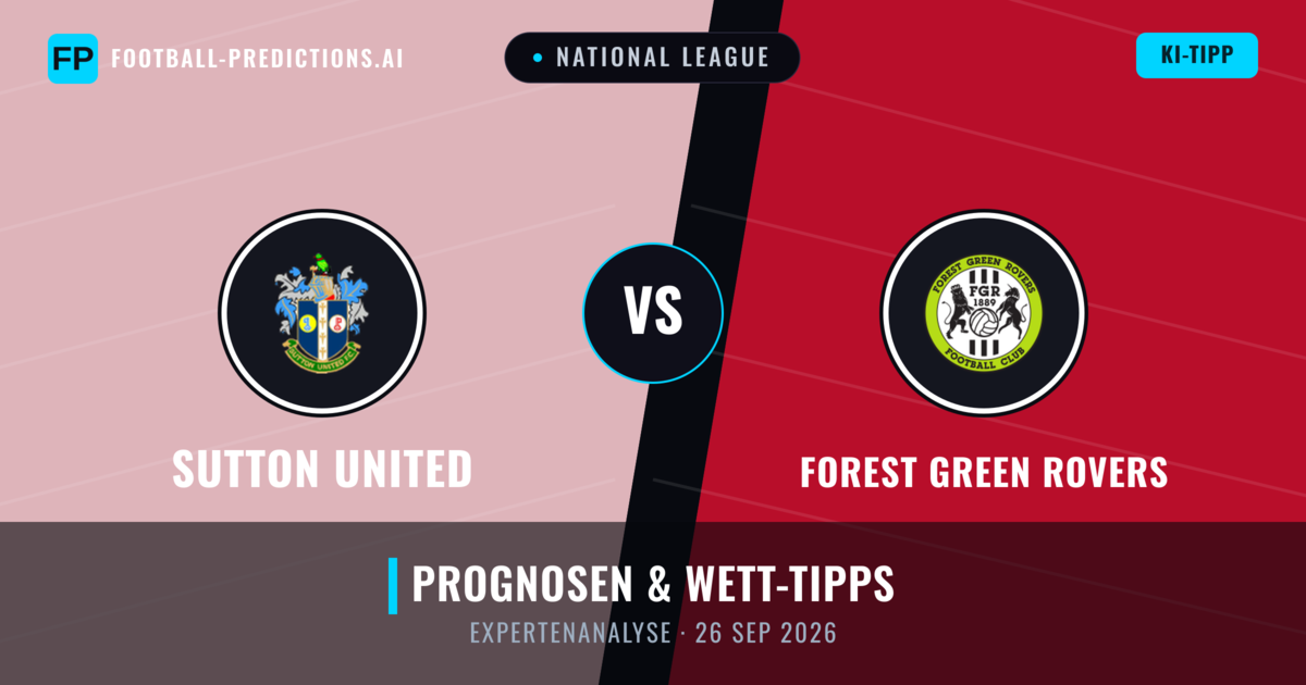 Sutton United vs Forest Green Rovers — Prognose und Spielvorschau